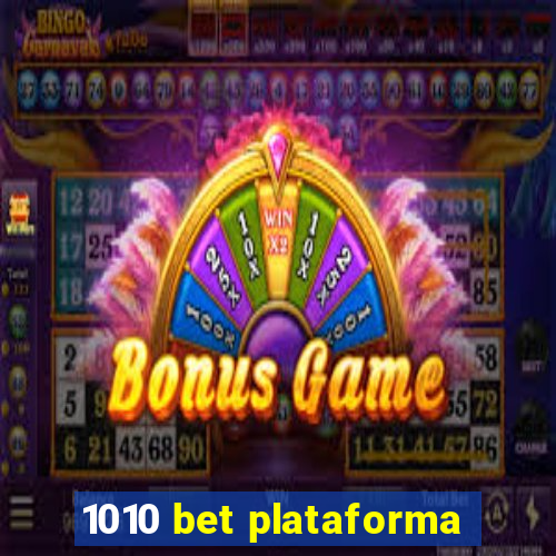 1010 bet plataforma